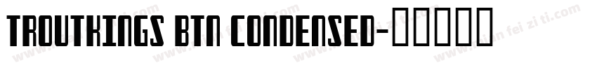 Troutkings BTN Condensed字体转换